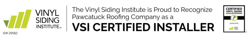 Vinyl Siding Institute - Pawcatuck Roofing Company VSI Certified Installer